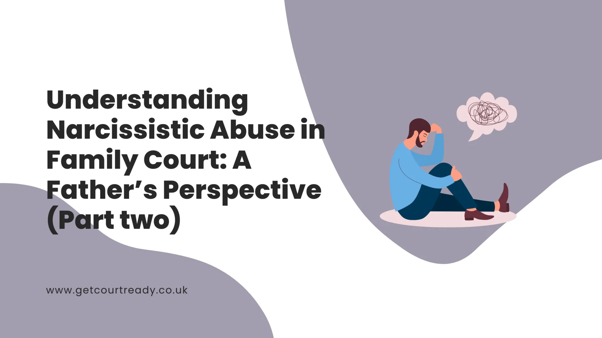 Understanding Narcissistic Abuse in Family Court: A Father s