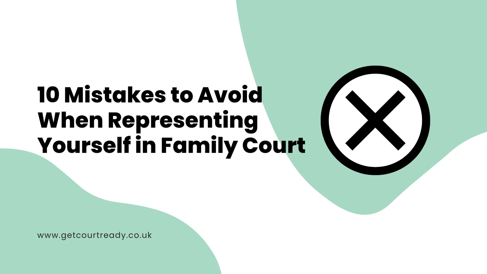 10 Mistakes to Avoid When Representing Yourself in Family Court