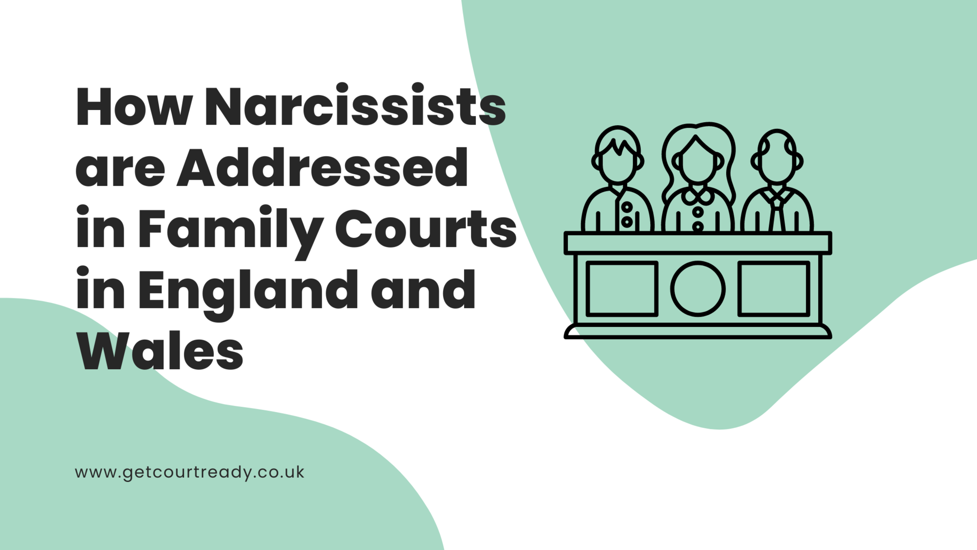 How Narcissists are Addressed in Family Courts in England and Wales