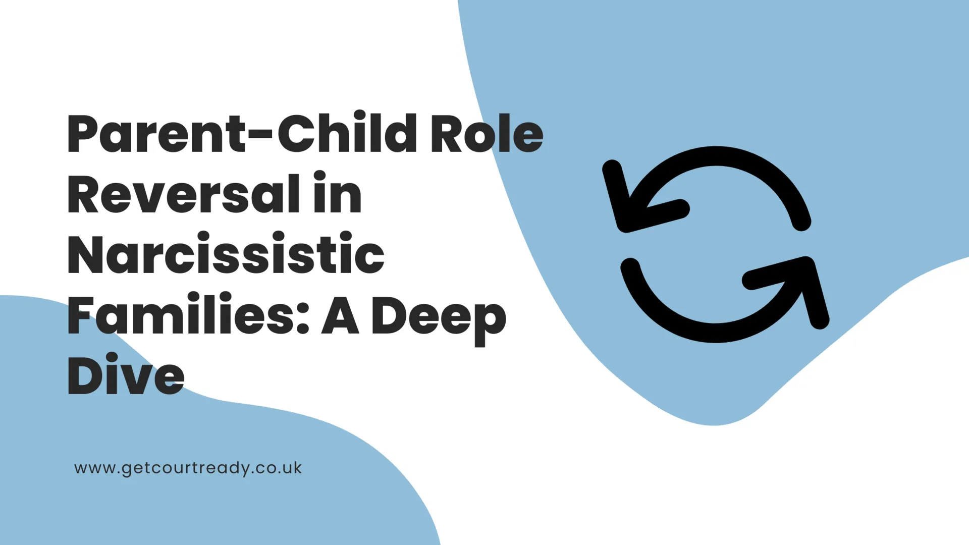 Parent-Child Role Reversal in Narcissistic Families: A Deep Dive