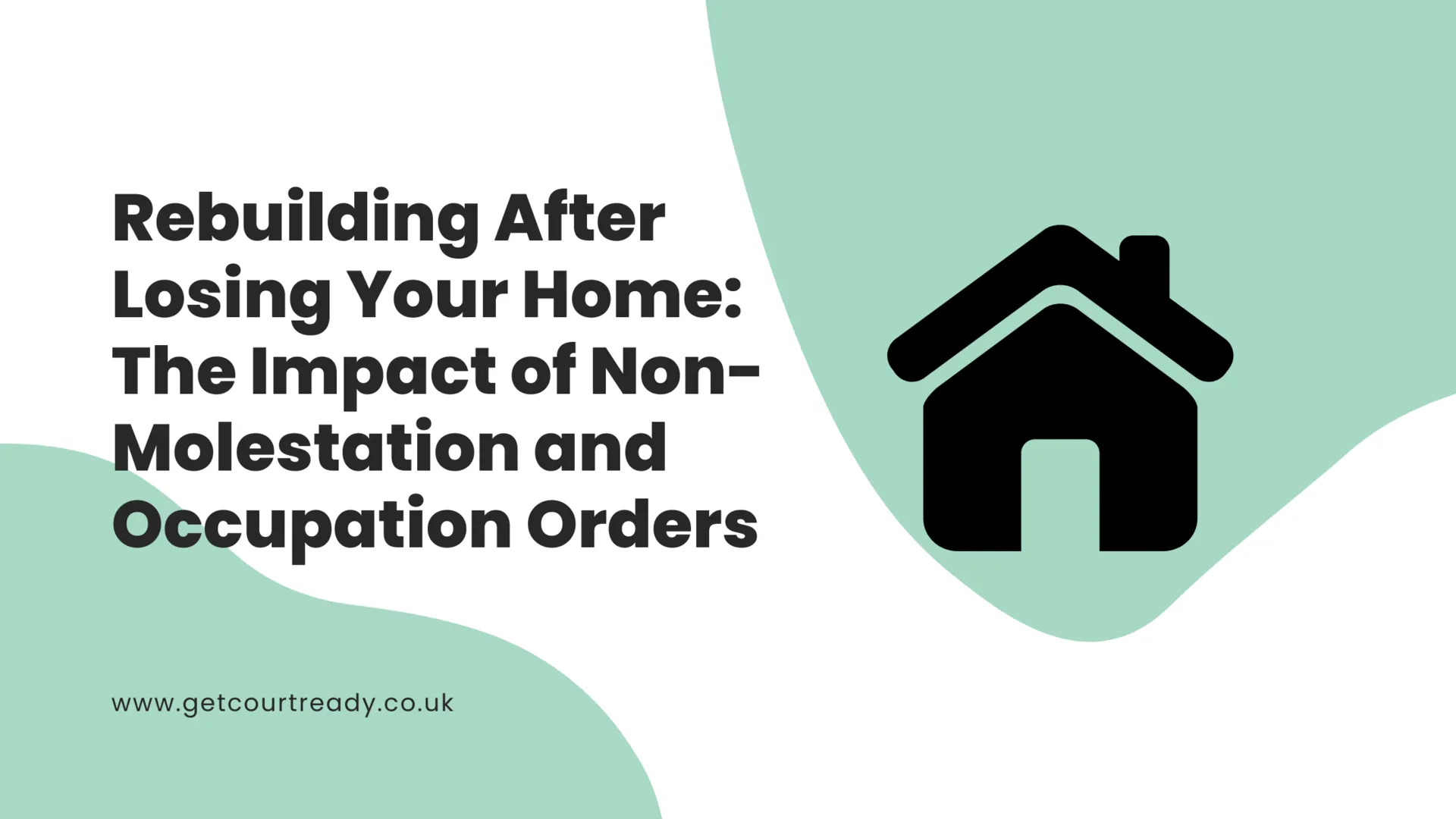 Rebuilding After Losing Your Home: The Impact of Non Molestation and