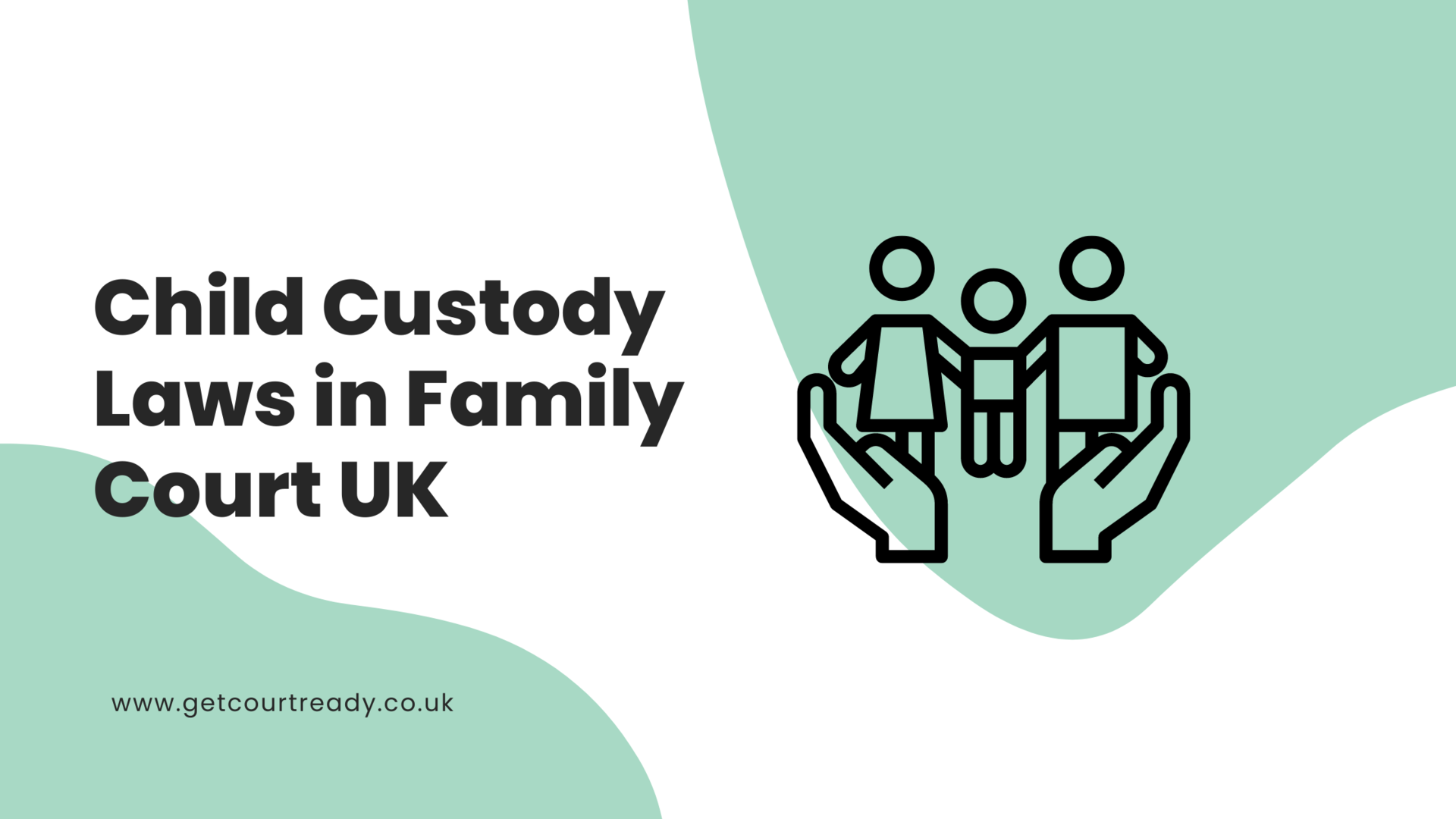 Child Custody Laws in Family Court UK Everything You Need To Know