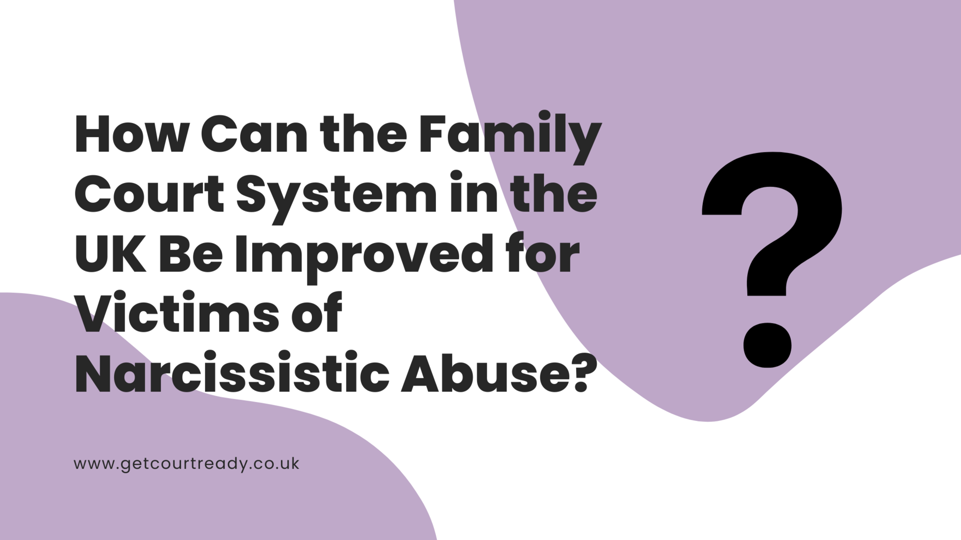 How Can the Family Court System in the UK Be Improved for Victims of