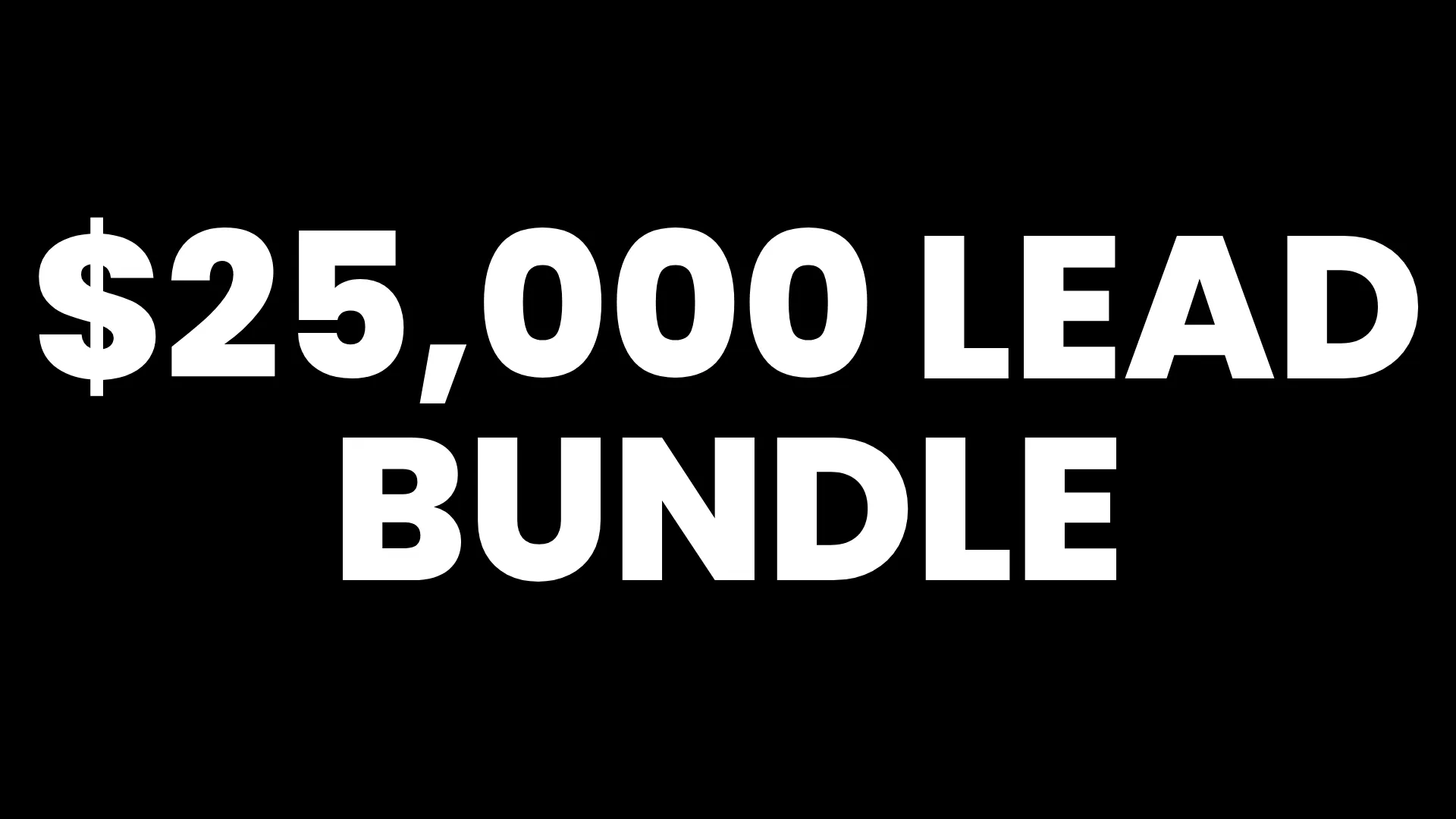 $25,000 Lead Bundle