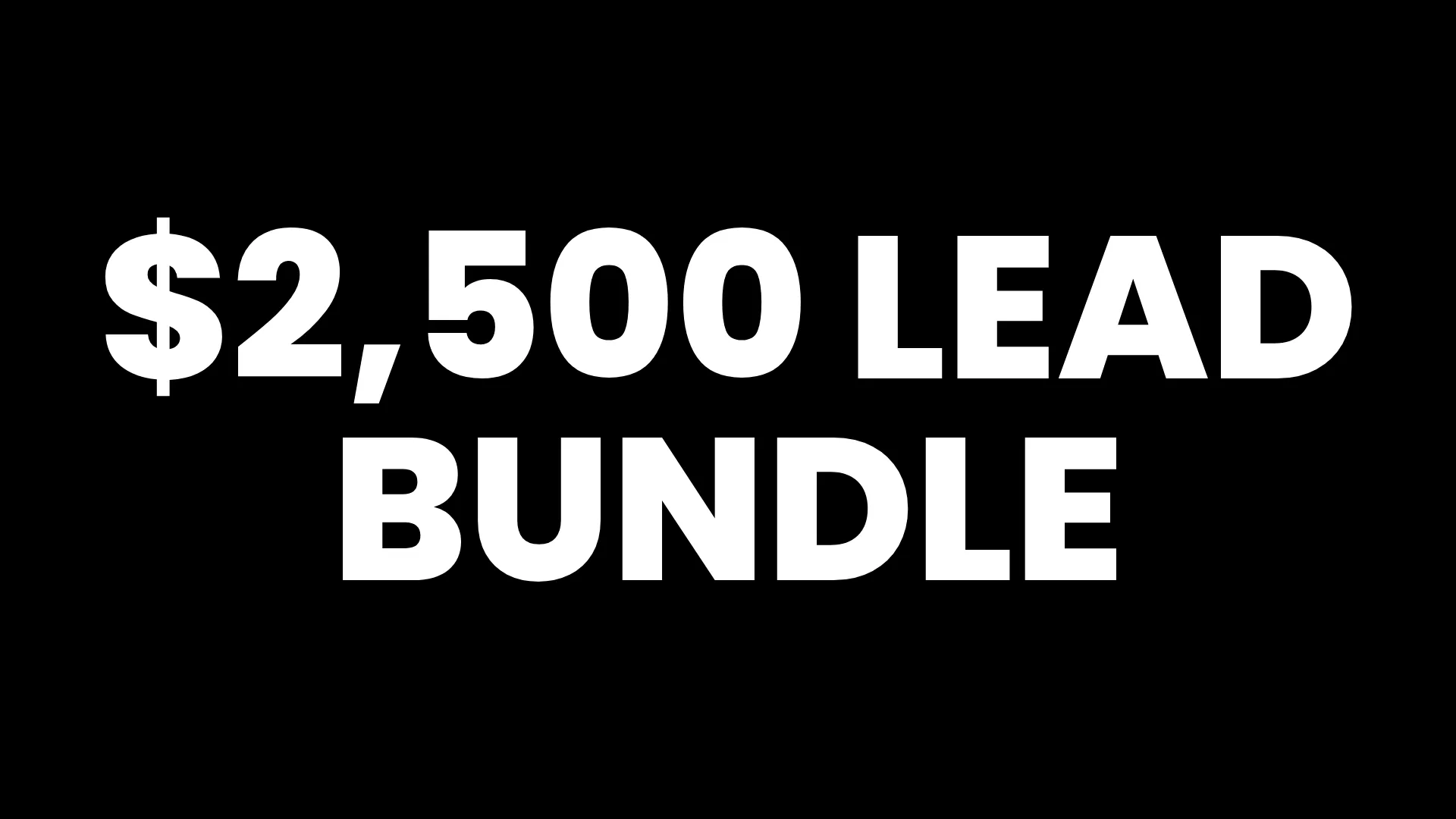 $2,500 Lead Bundle