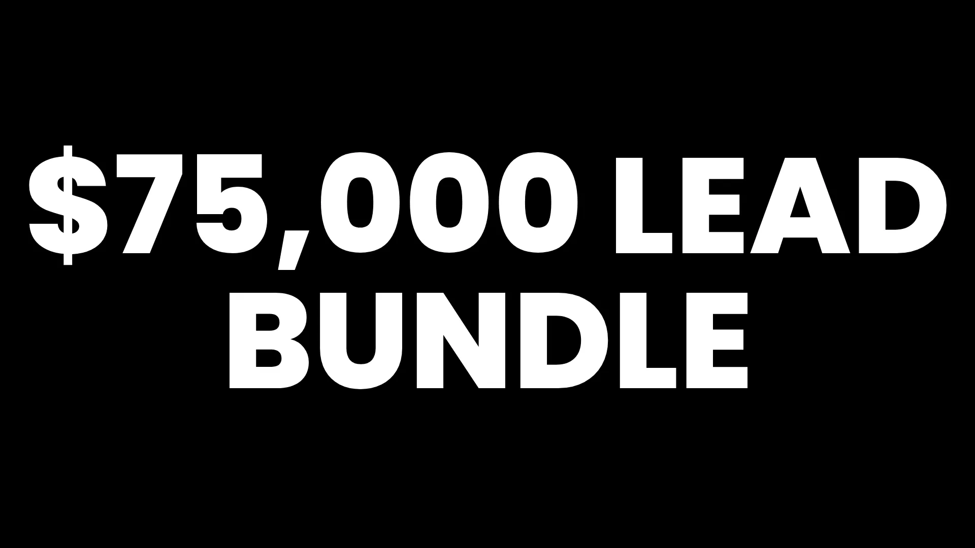 $75,000 Lead Bundle