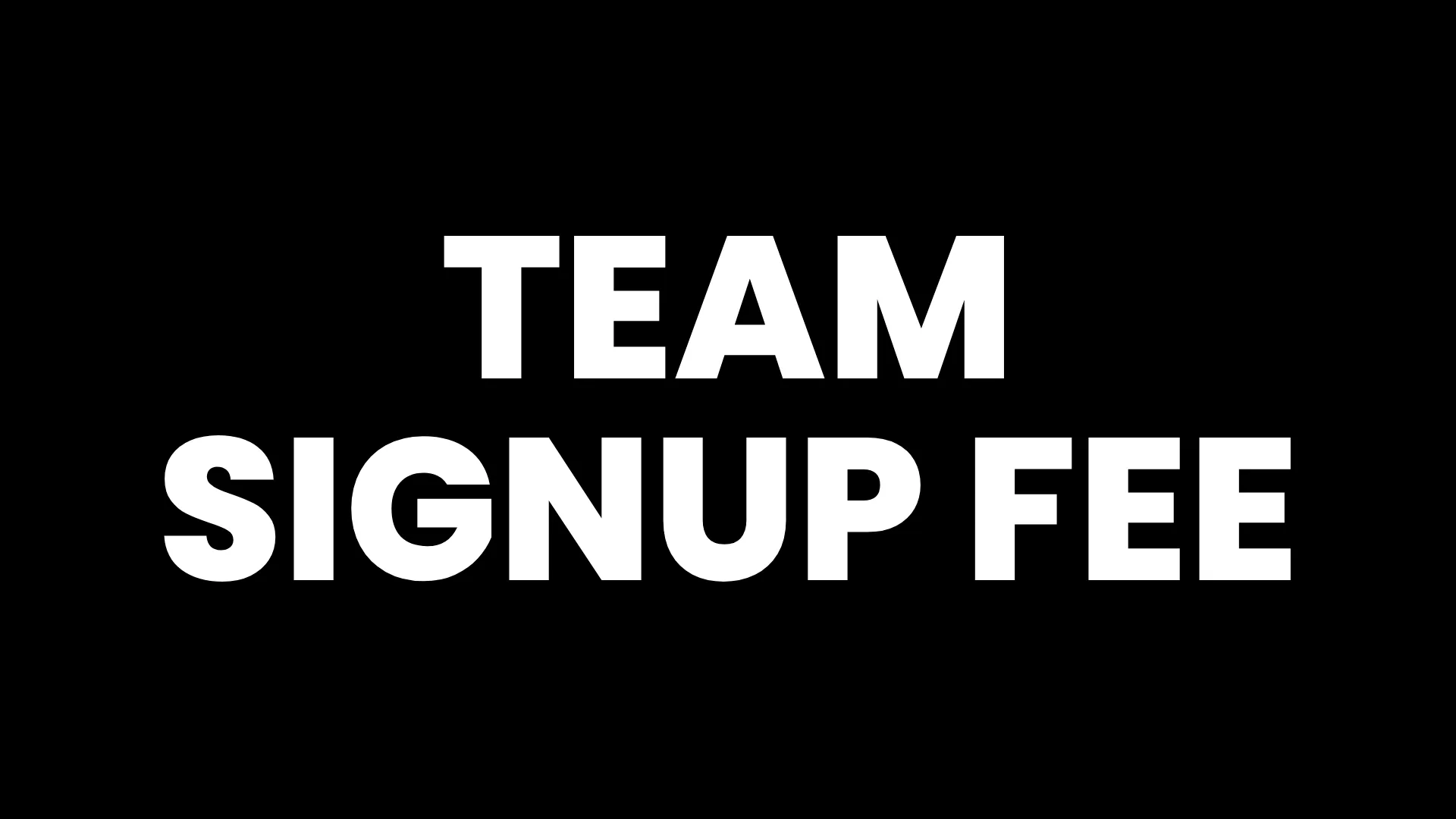 Team Signup Fee