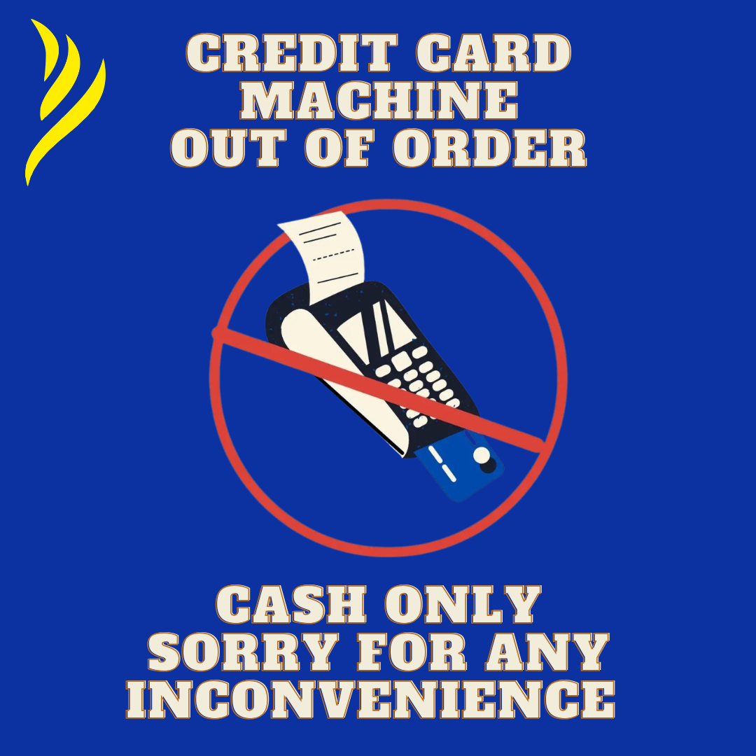 CARD MACHINE OUT OF ORDER!