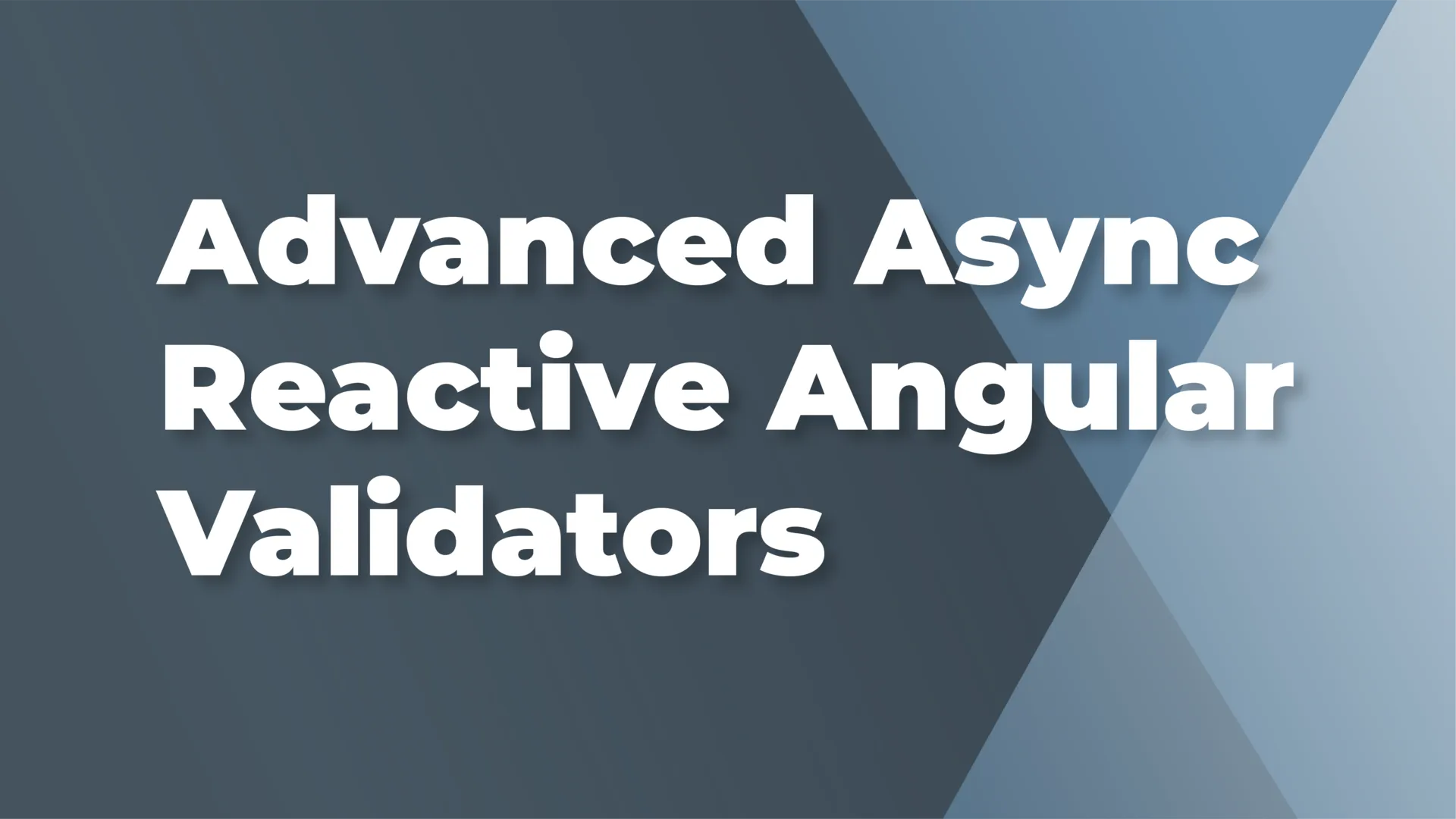Advanced Async Reactive Angular Validators