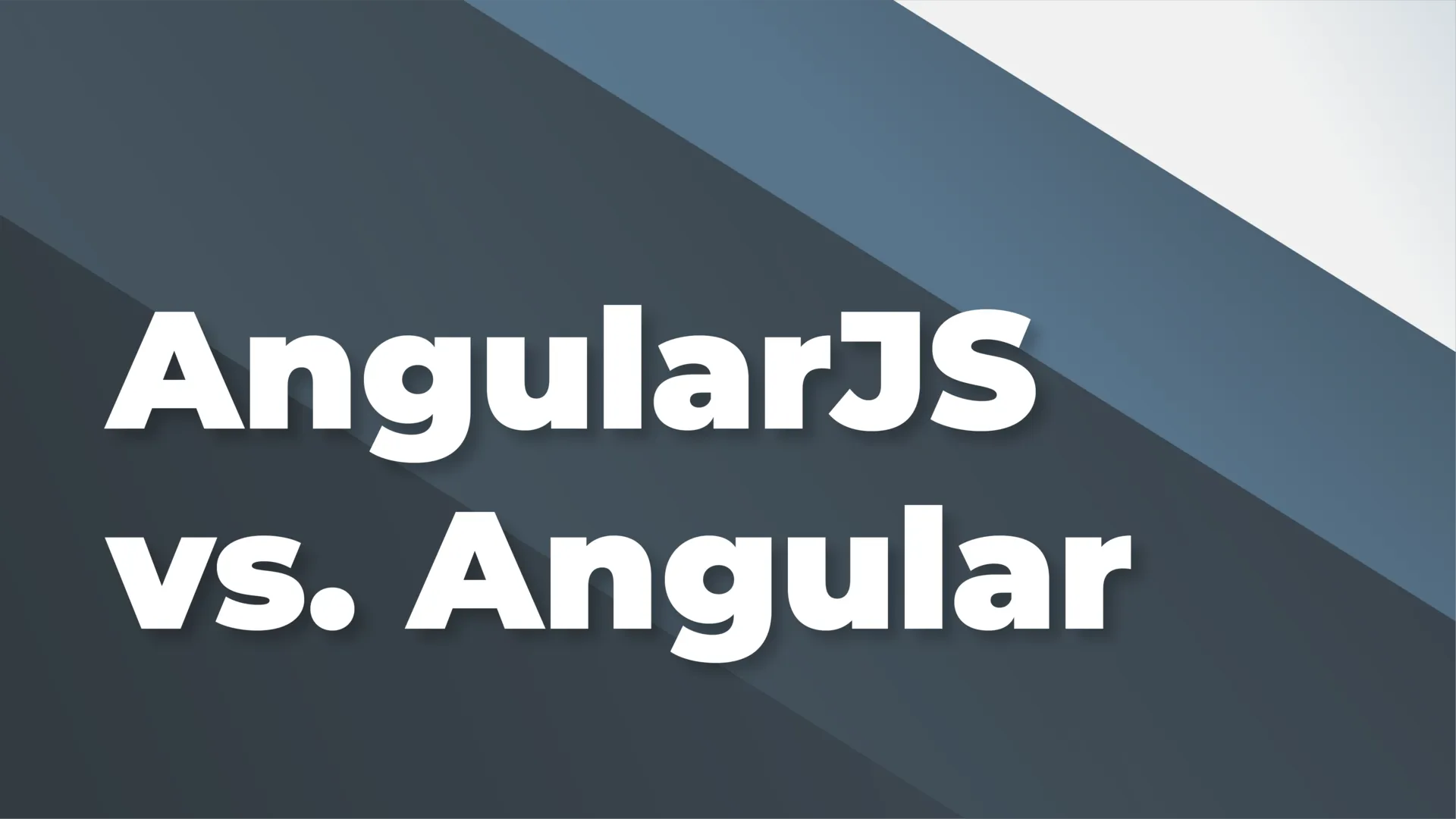 AngularJS vs. Angular