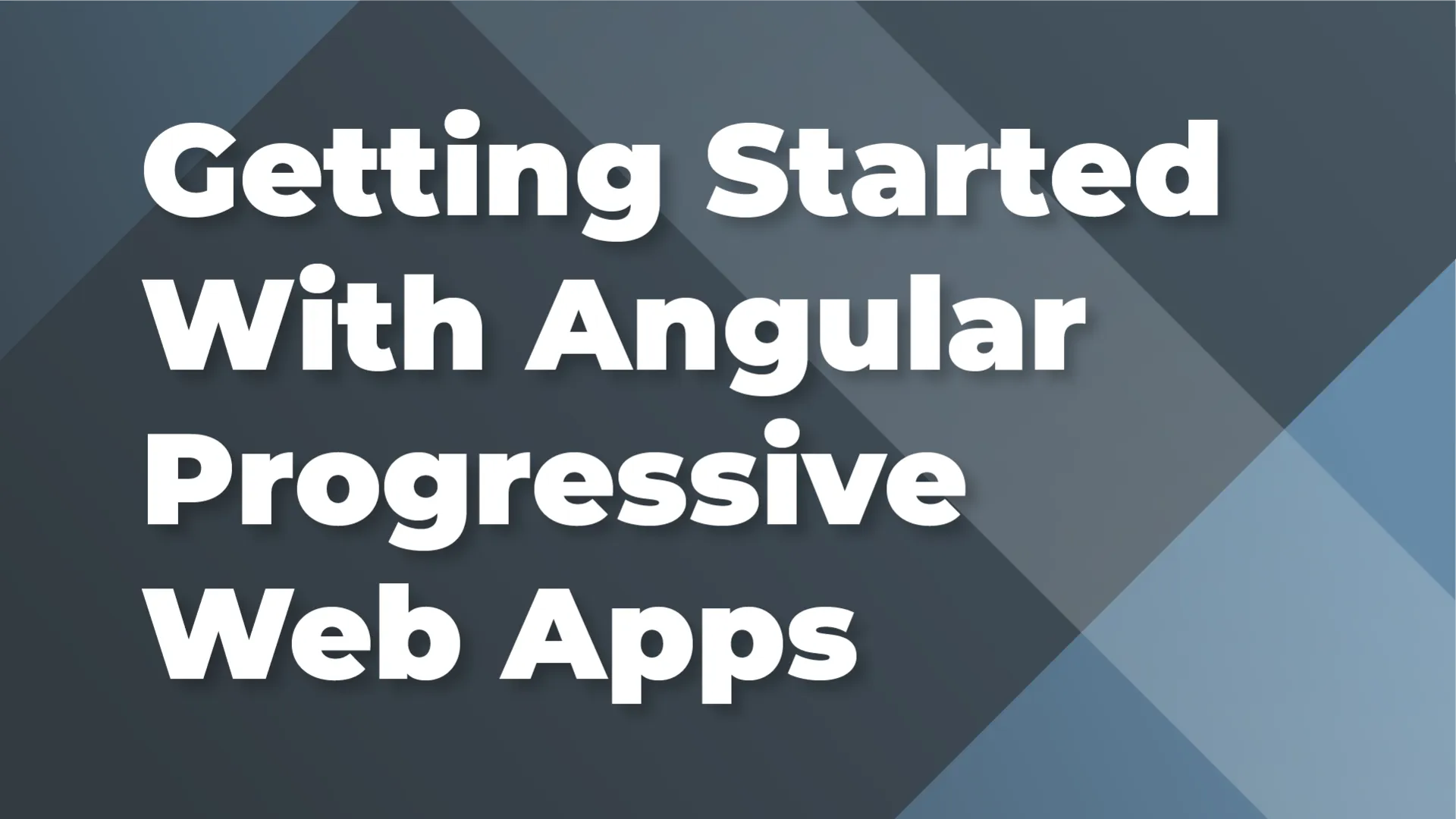 Getting Started With Angular Progressive Web Apps (PWA)