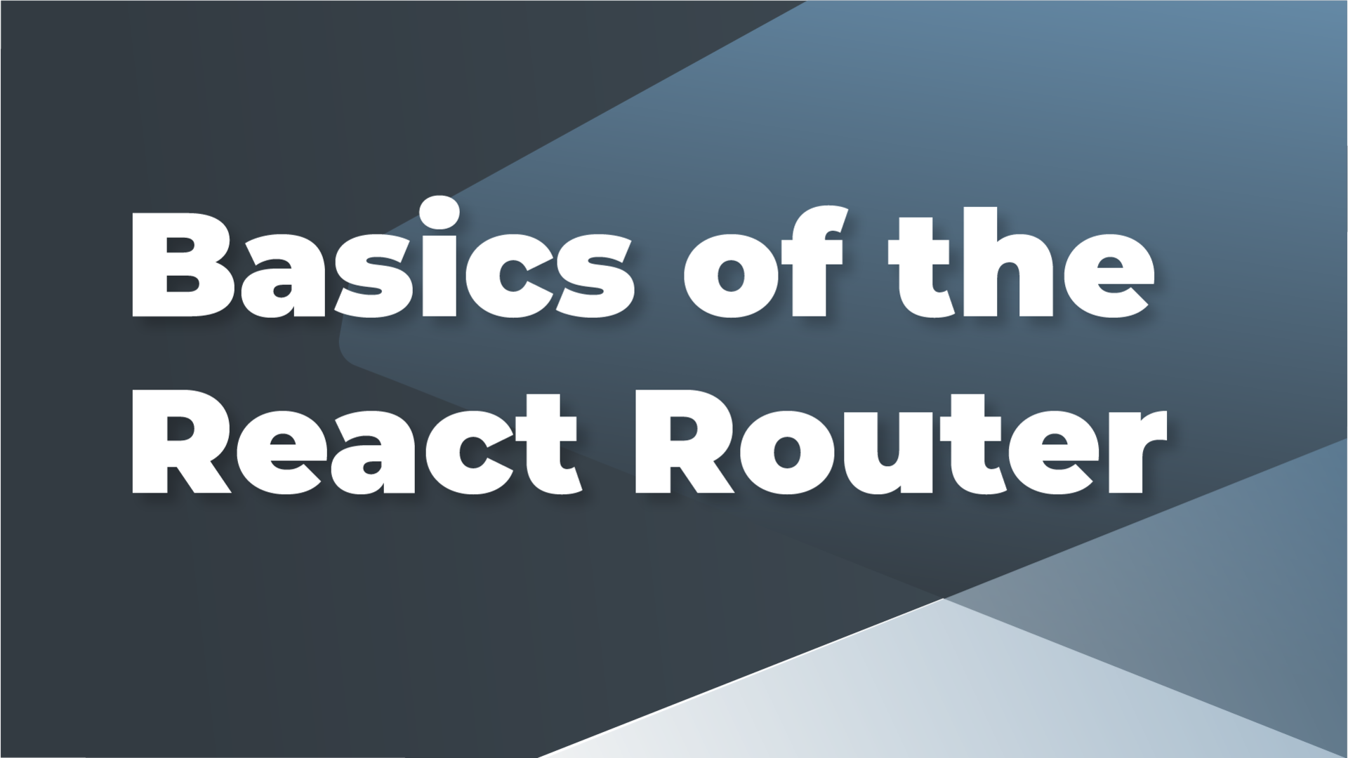 Basics of the React Router