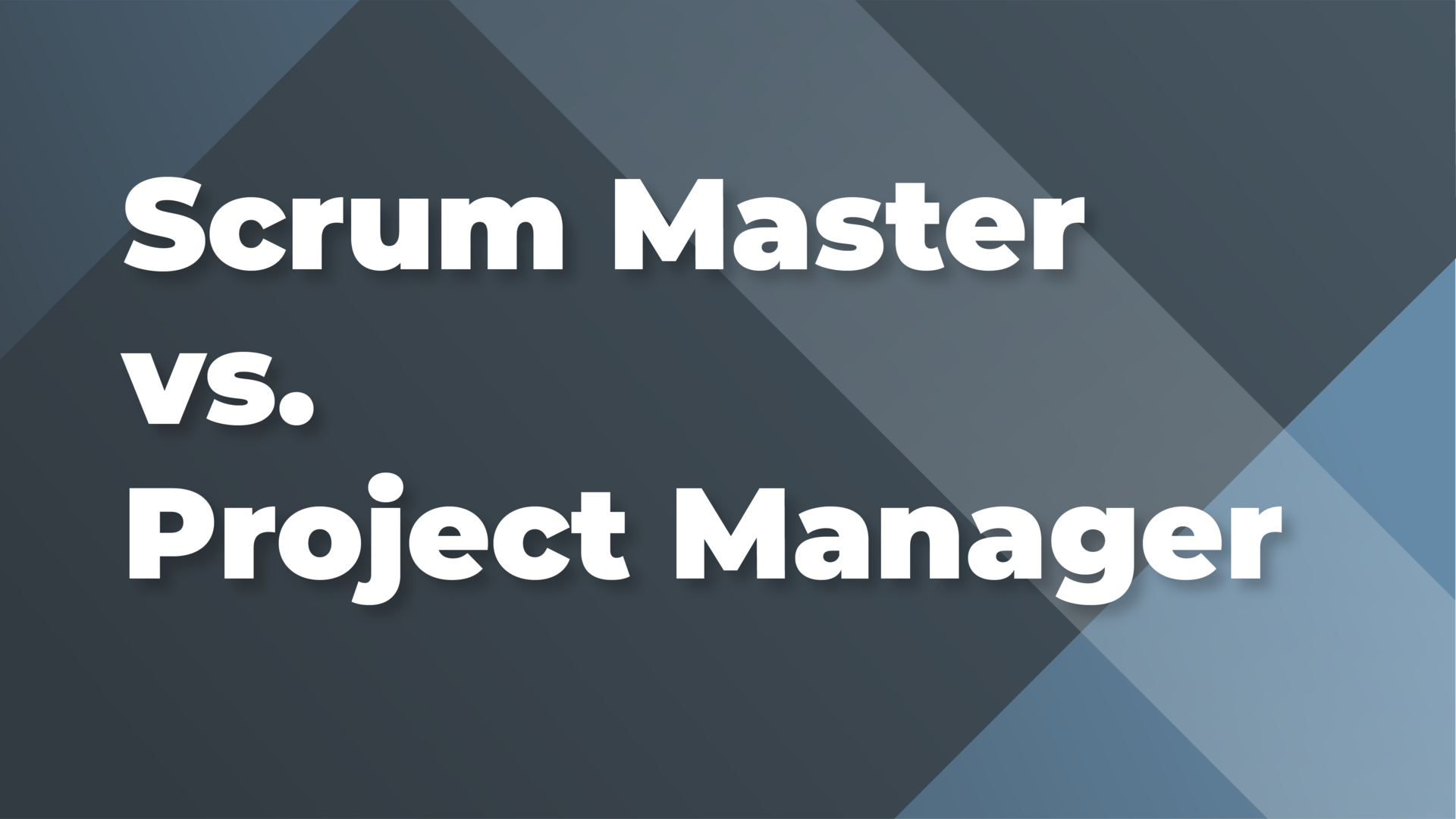 Scrum Master vs. Project Manager