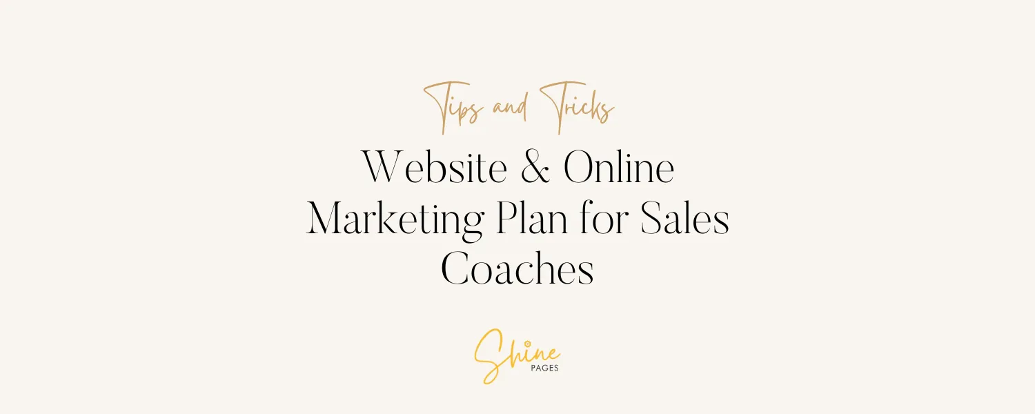 Website &amp; Online Marketing Plan for Sales Coaches