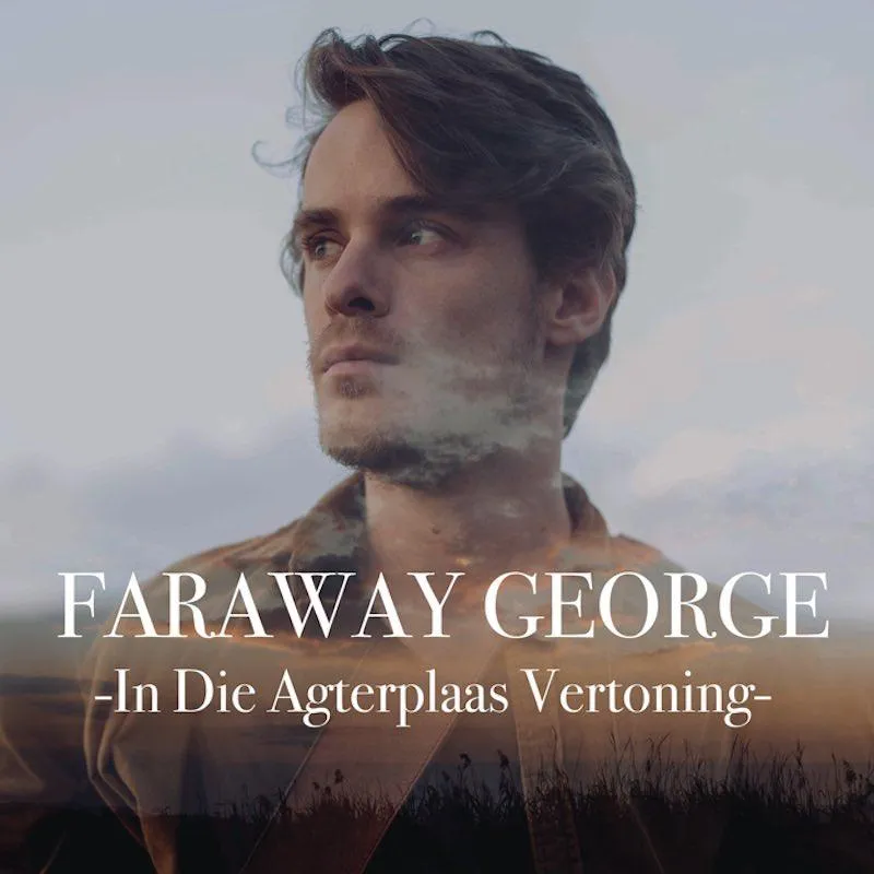 Faraway George - Agterplaas Vertoning