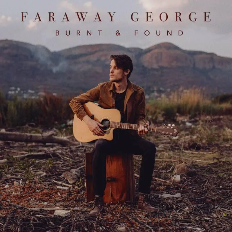 Faraway George - Burnt & Found