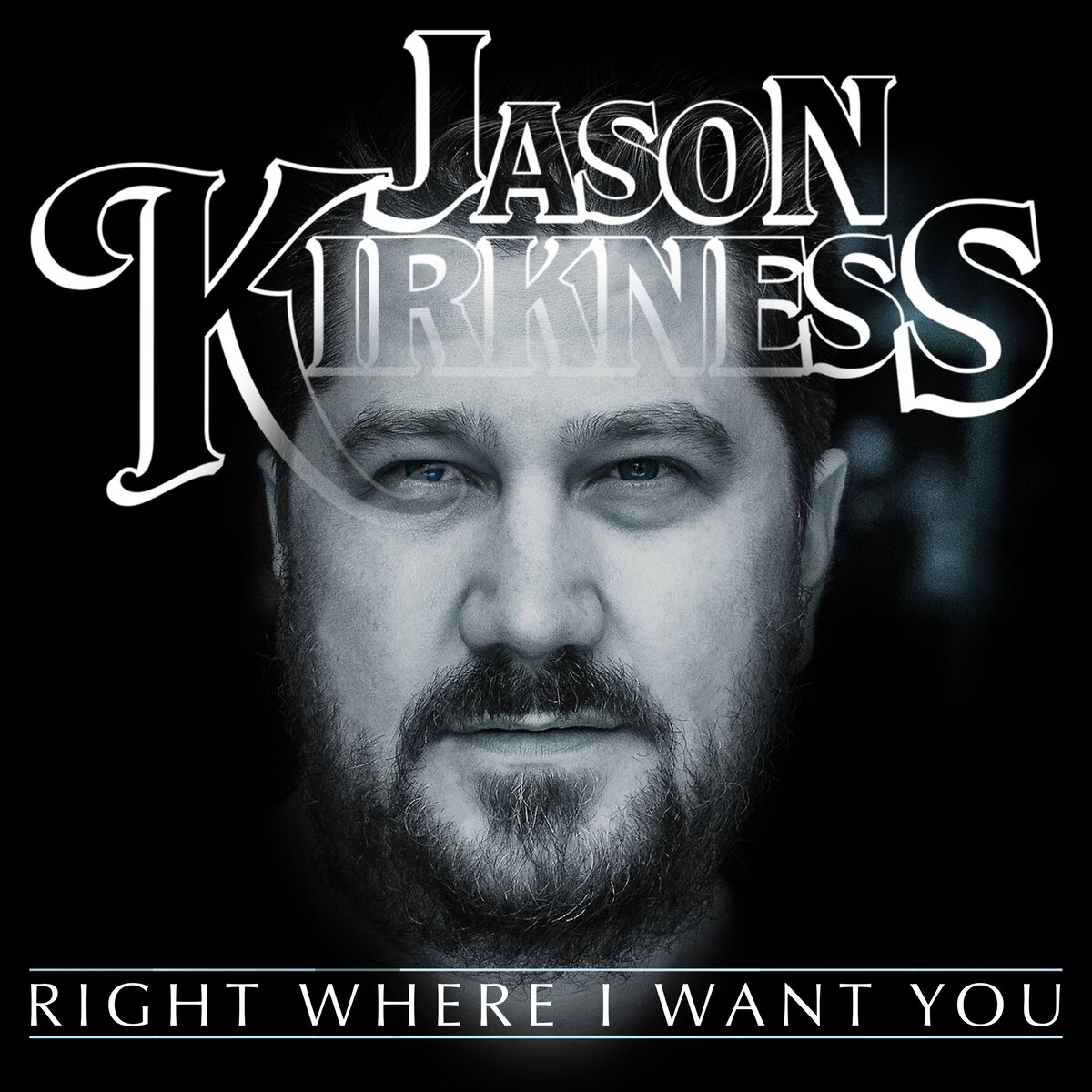 Jason kirkness right where i want you