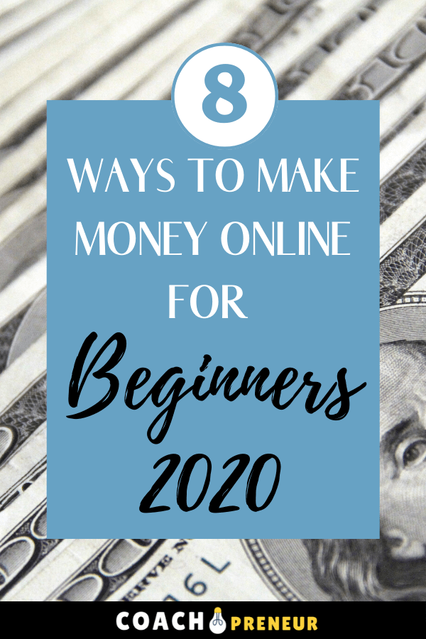 8 Ways to Make Money Online For Beginners in 2020