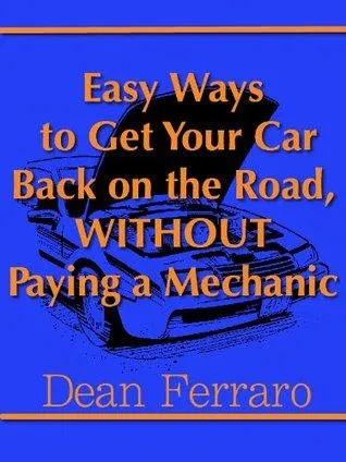 Easy Ways to Get Your Car Back on the Road Without Paying a Mechanic
