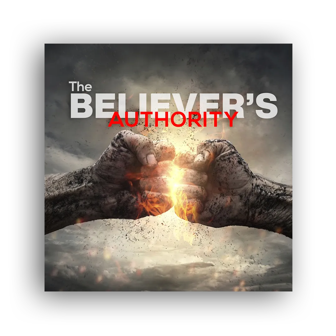 The Believer's Authority Series | Audio