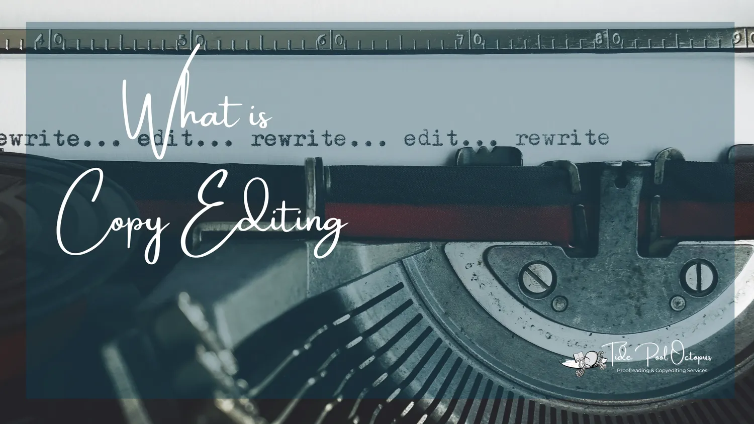 What is Copy Editing?