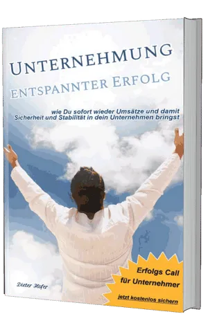 Dieter Hofer Unternehmung entspannter Erfolg - das ebook zum Download 