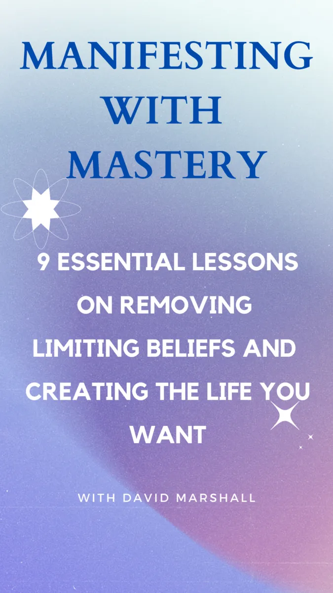 Manifesting Mastery. How to Transform your Belief System