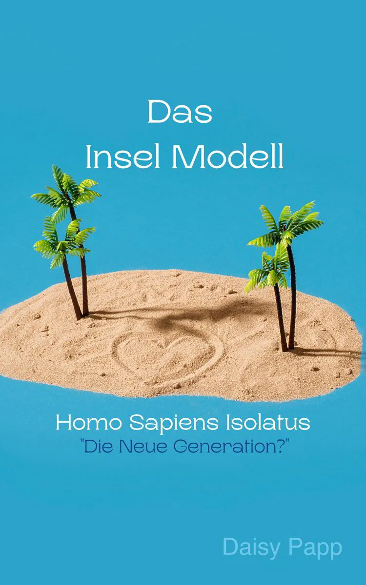 Das Insel Modell - Homo Sapiens Isolatus