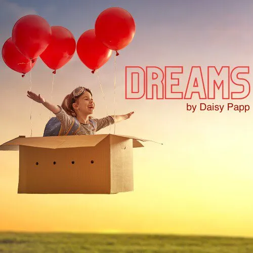 DREAMS by Daisy Papp