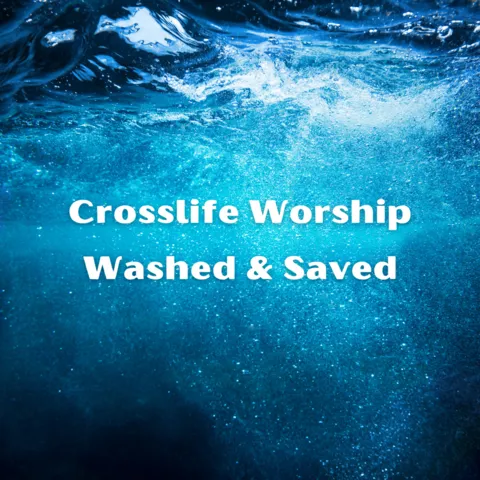Water with Crosslife worship washed & saved written.  A great Christian Music act. 
