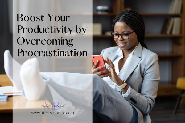 Boost Your Productivity by Overcoming Procrastination