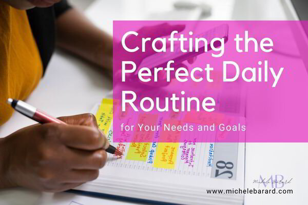 Crafting the Perfect Daily Routine for Your Needs and Goals