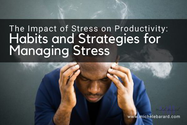 The Impact of Stress on Productivity: Habits and Strategies for Managing Stress
