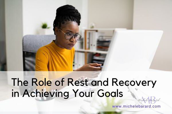 The Role of Rest and Recovery in Achieving Your Goals