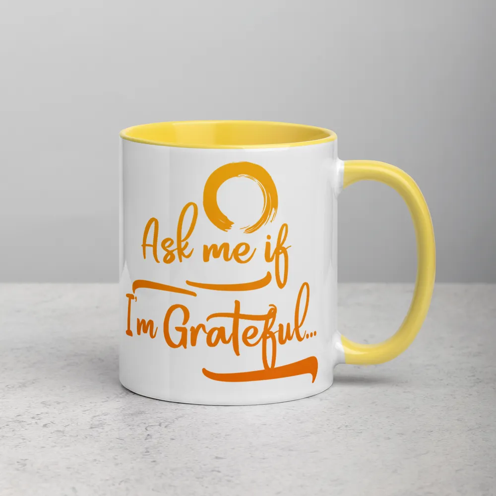 Ask Me If I'm Grateful Mug