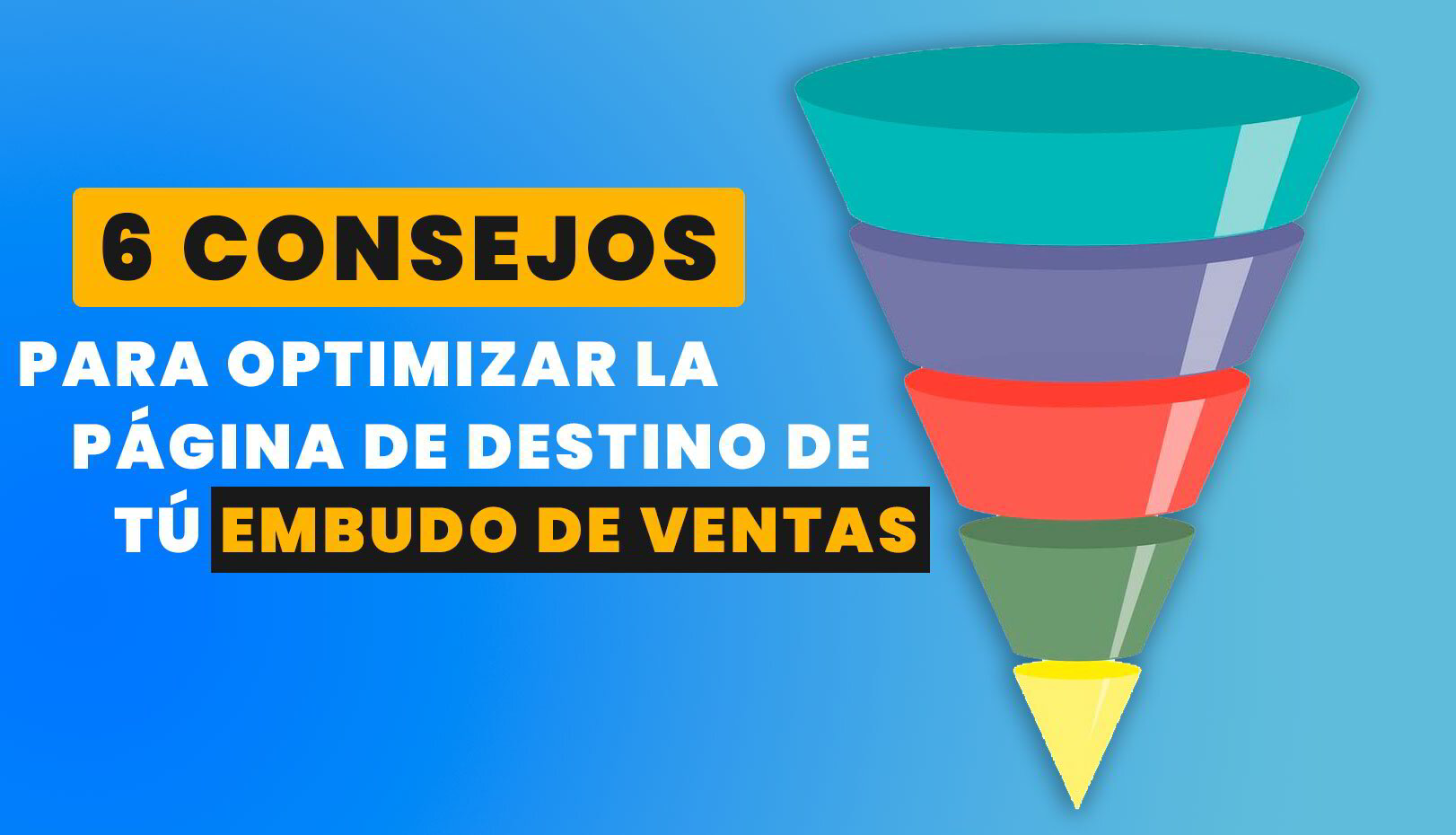 6 consejos para optimizar la página de destino de tu embudo de ventas