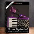 25 Latin Rhythm Drills • Develop the Feel for Syncopation • Learn to play accordion eBook!