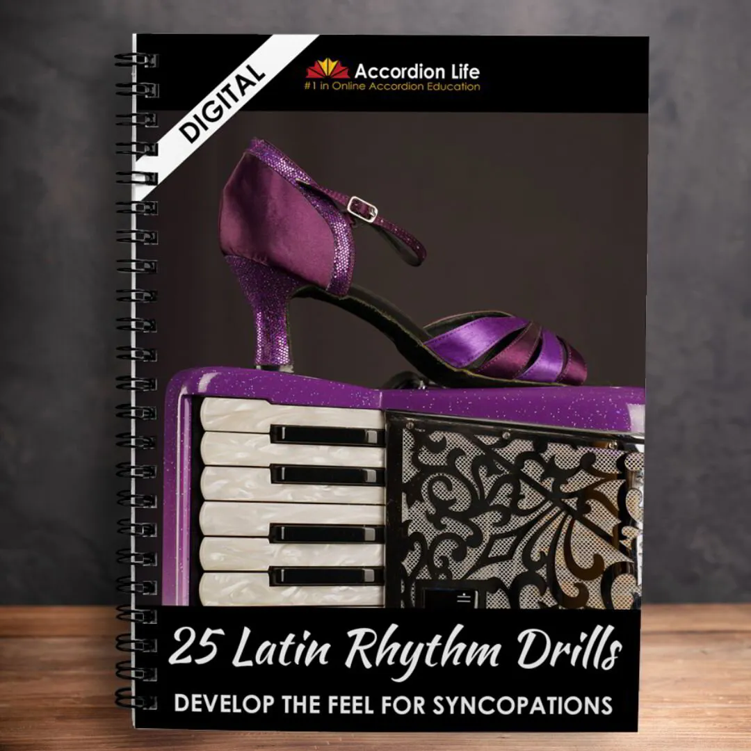 25 Latin Rhythm Drills • Develop the Feel for Syncopation • Learn to play accordion eBook!