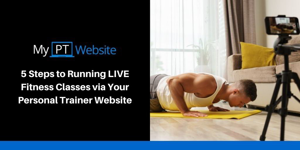 5 Steps to Running LIVE Fitness Classes via Your Personal Trainer Website