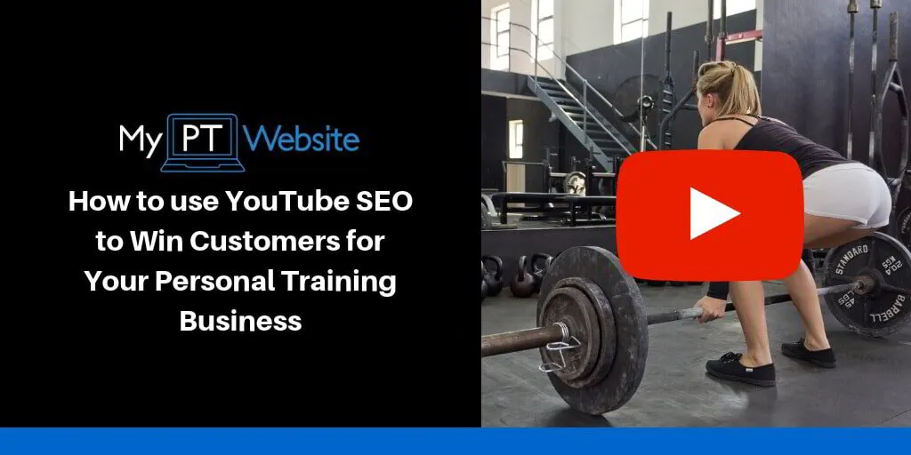 How to use YouTube SEO to Win Customers for Your Personal Training Business
