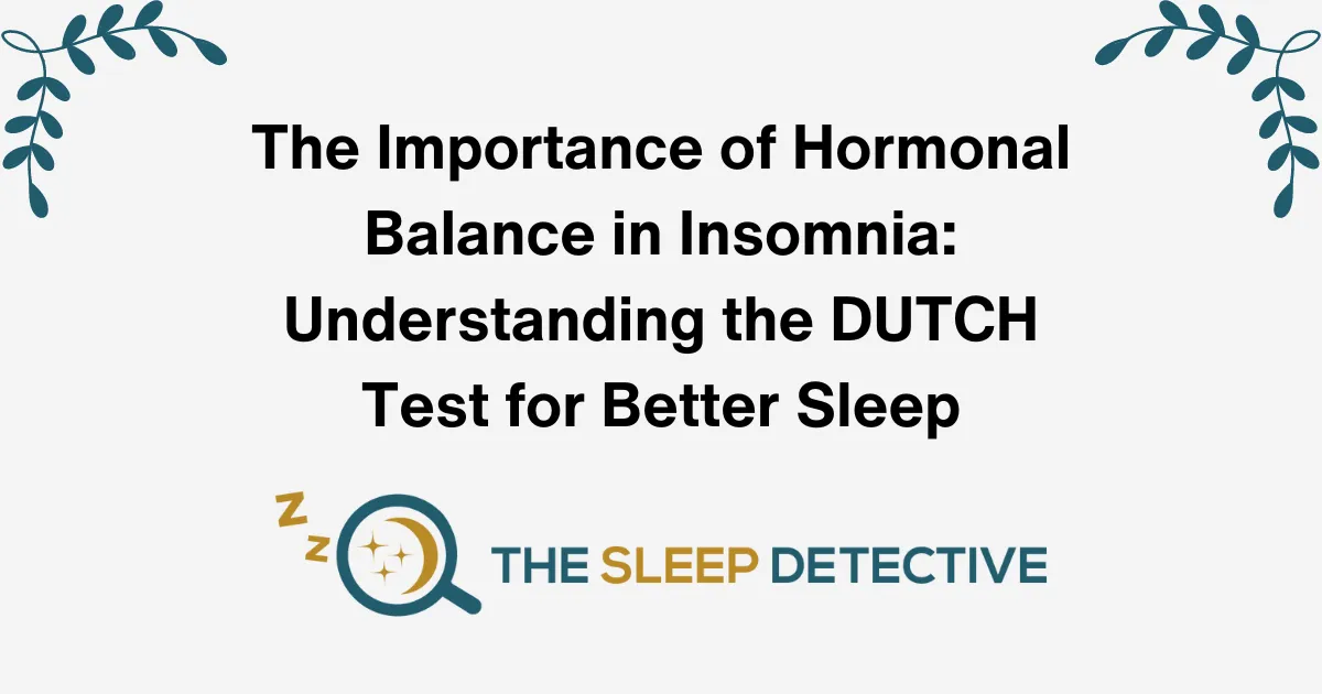 The Importance of Hormonal Balance in Insomnia Understanding the