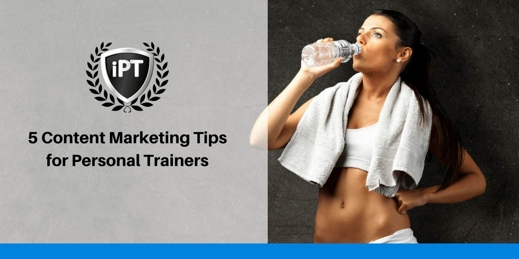 5 Content Marketing Tips for Personal Trainers
