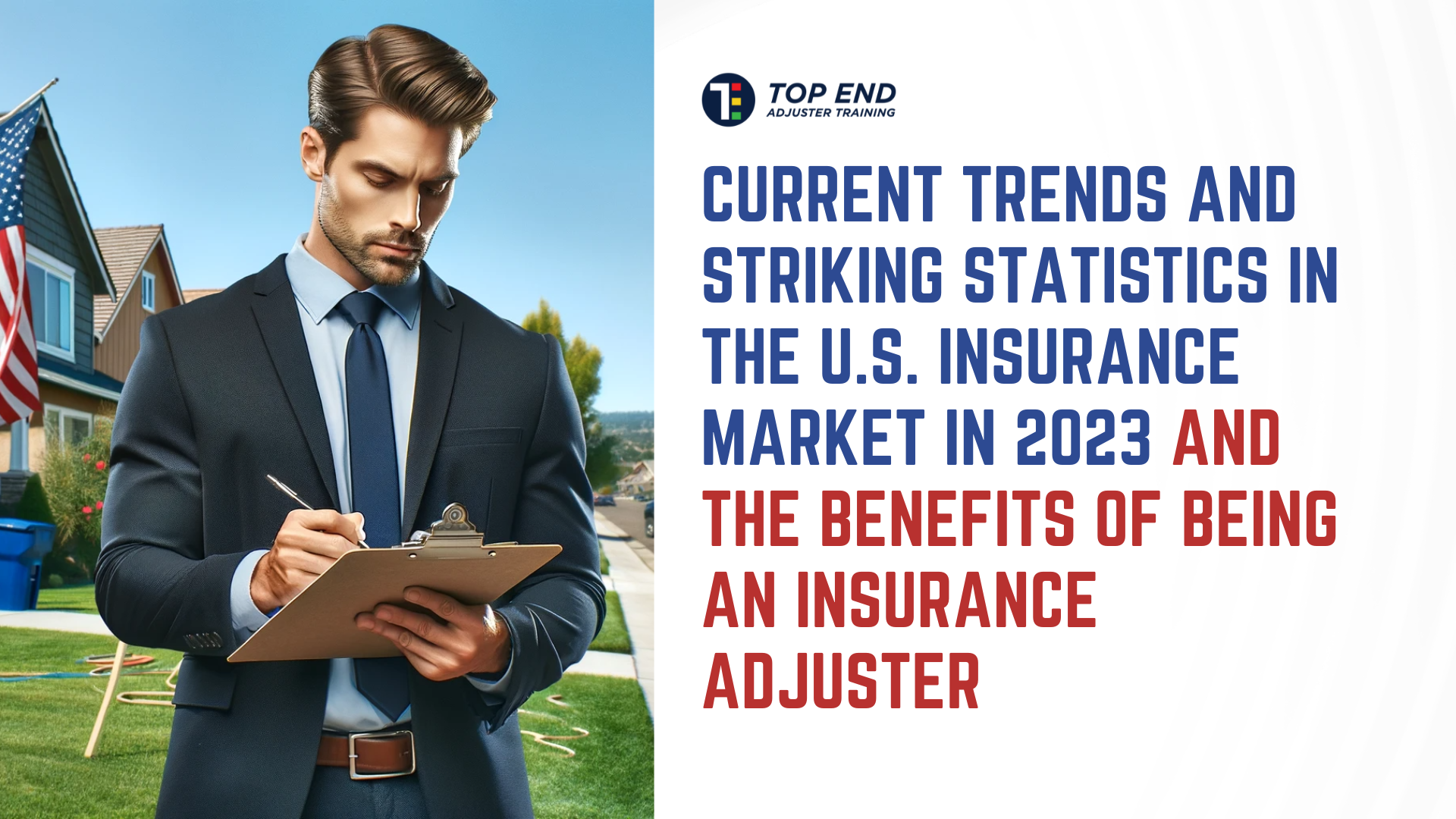 Current Trends And Striking Statistics In The U.S. Insurance Market In 2023 And The Benefits Of Being An Insurance Adjuster 0518173 