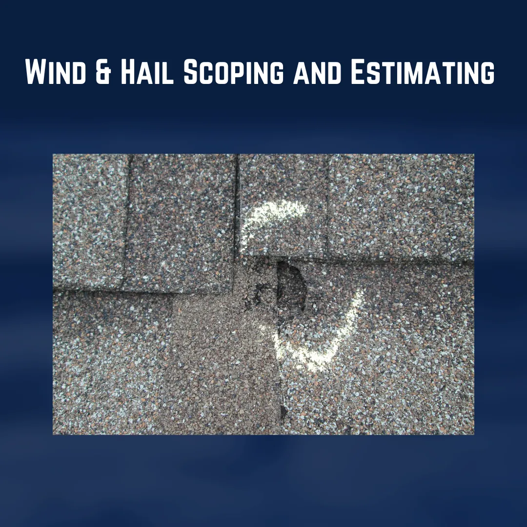 Wind & Hail Scoping and Estimate Writing 