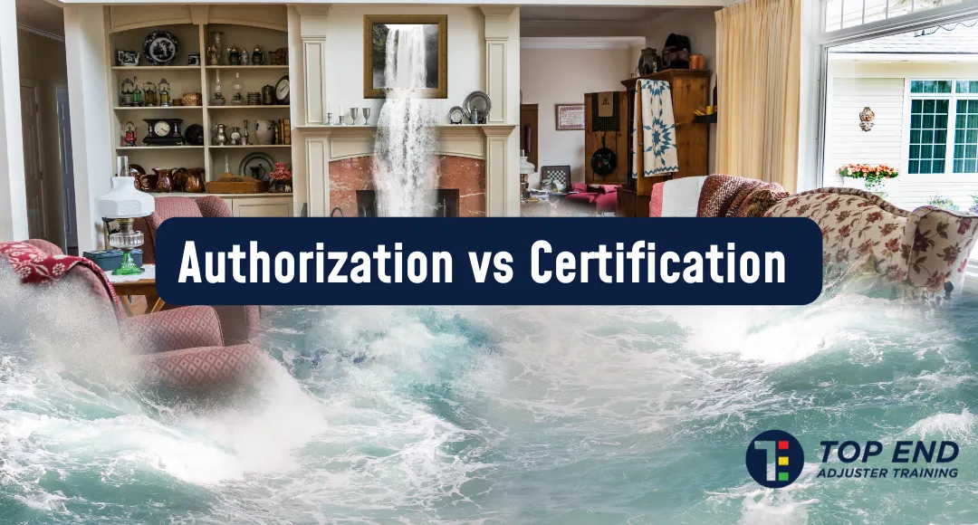 The Difference between Authorization vs Certification in the Flood Adjuster World