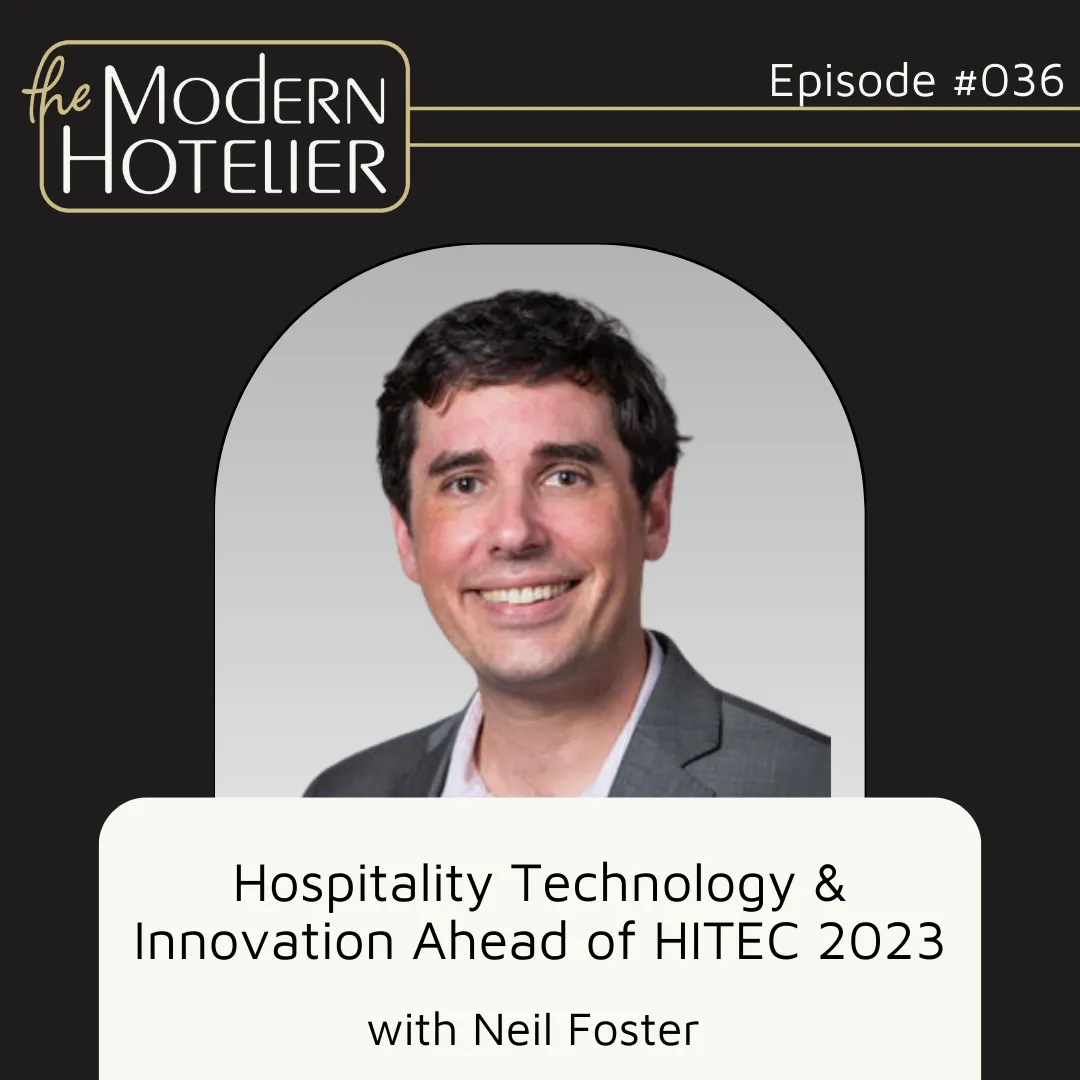 Hospitality Technology &amp; Innovation Ahead of HITEC 2023 | with Neil Foster