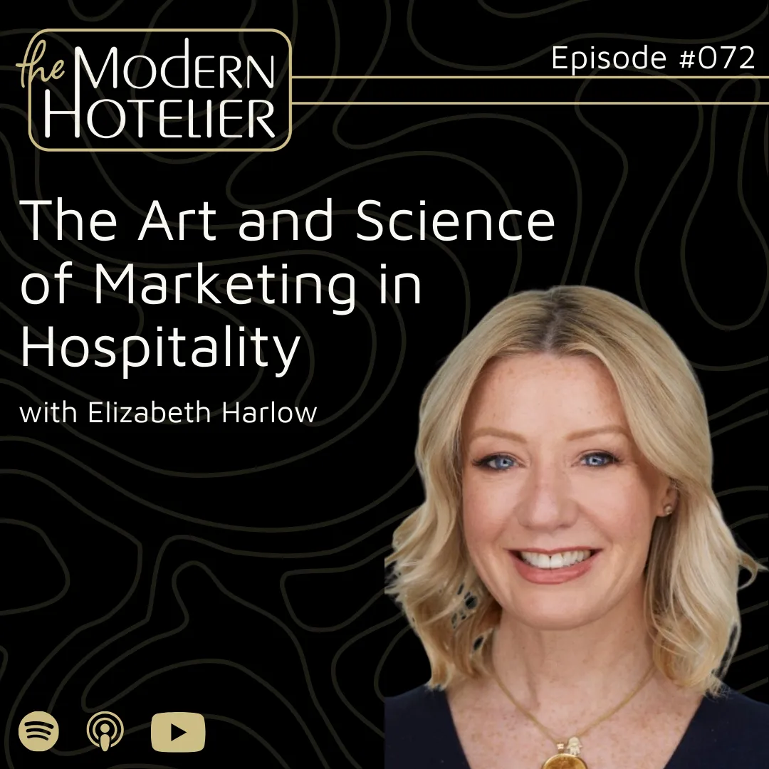 The Art and Science of Marketing in Hospitality | with Elizabeth Harlow