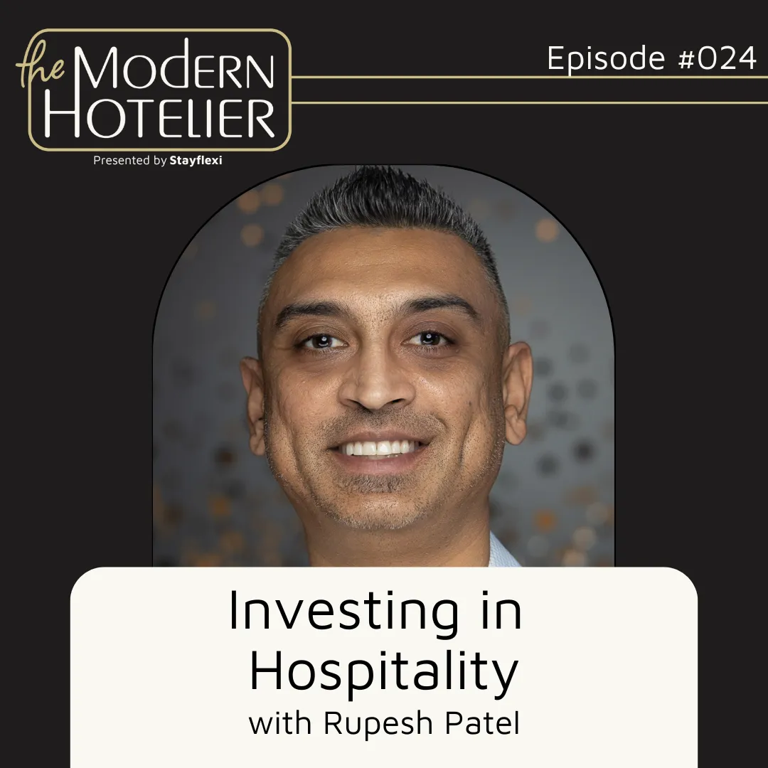 Investing in Hospitality | with Rupesh Patel