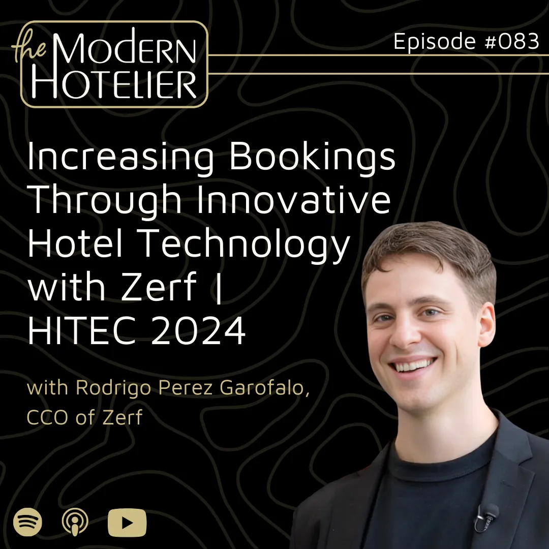 Increasing Bookings Through Innovative Hotel Technology | with Rodrigo Perez Garofalo