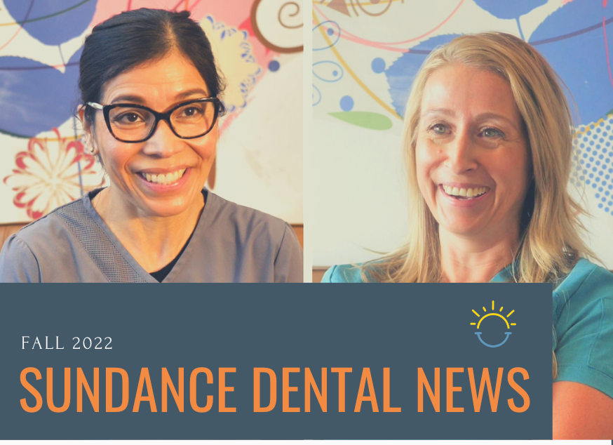 Sundance Dental Newsletter Fall 2022